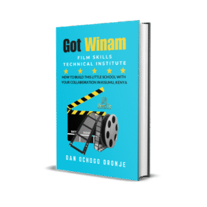 GOT WINAM FILM SKILLS TECHNICAL INSTITUTE: HOW TO BUILD THIS LITTLE SCHOOL WITH YOUR COLLABORATION IN KISUMU, KENYA