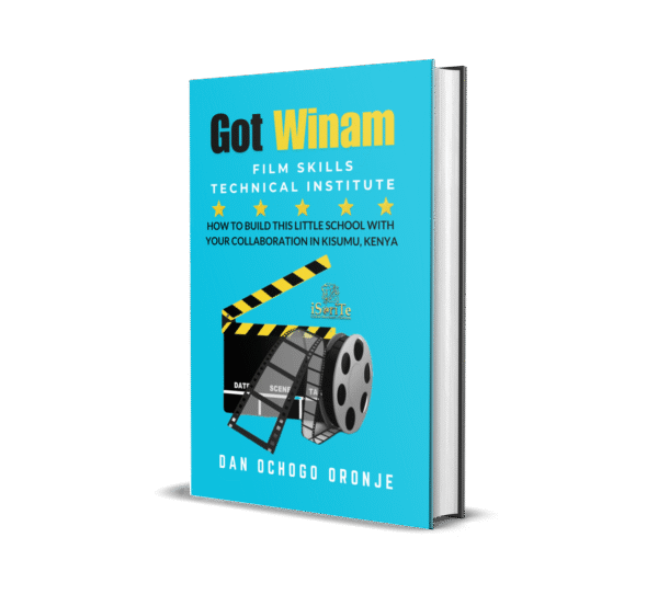 GOT WINAM FILM SKILLS TECHNICAL INSTITUTE: HOW TO BUILD THIS LITTLE SCHOOL WITH YOUR COLLABORATION IN KISUMU, KENYA